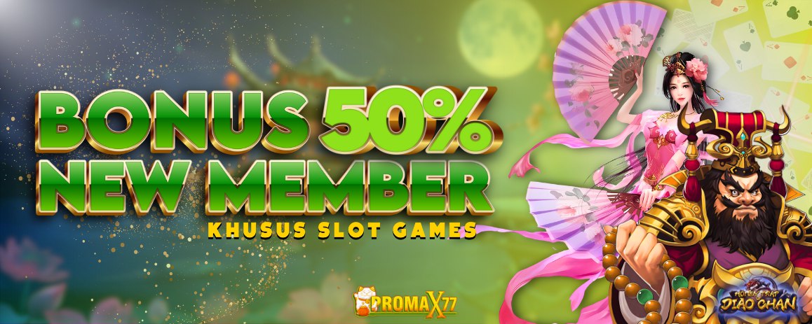 BONUS 50% SLOT (KHUSUS NEW MEMBER )